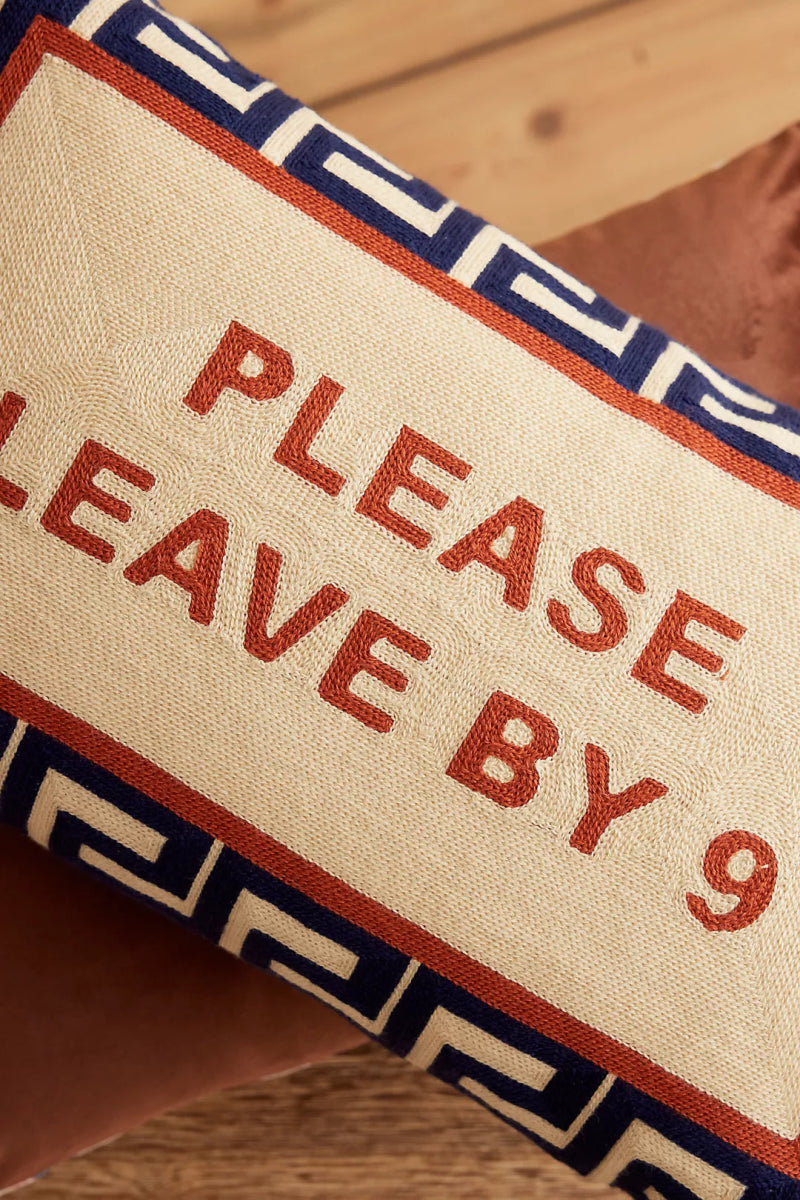 Please Leave By 9 Needlepoint Cushion - The Pillow Drop - Art Fever