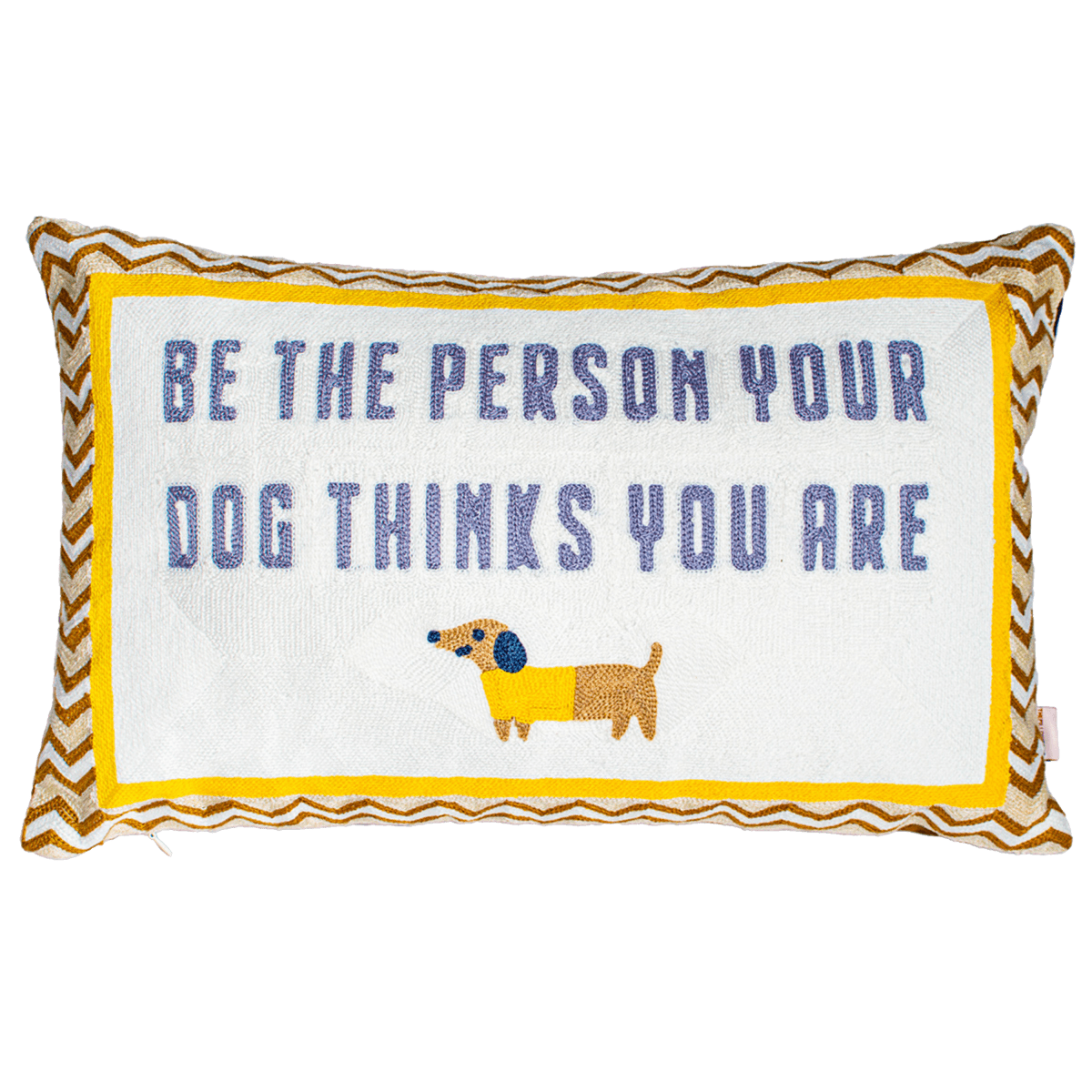 Be The Person Your Dog Thinks You Are Needlepoint Cushion - The Pillow Drop - Art Fever