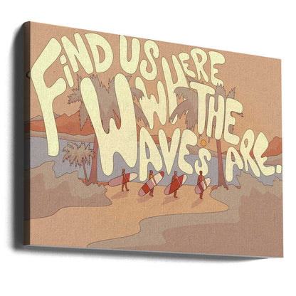 Find Us where the waves are Canvas Print Wall Art 1X2812262 - ART FEVER - Art Fever