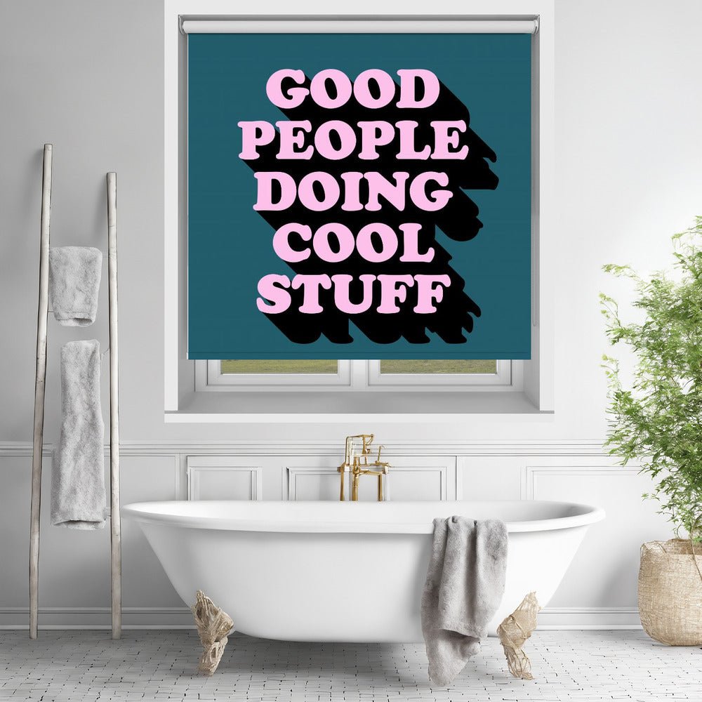 Good People Doing Cool Stuff Printed Picture Photo Roller Blind - 1X2538203 - Art Fever - Art Fever
