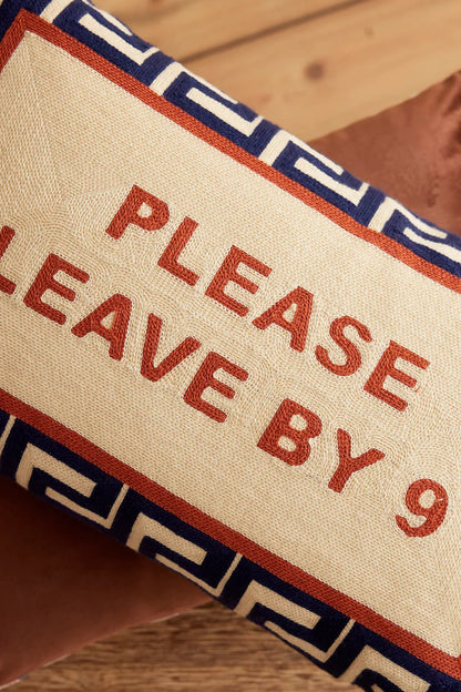 Please Leave By 9 Needlepoint Cushion - The Pillow Drop - Art Fever