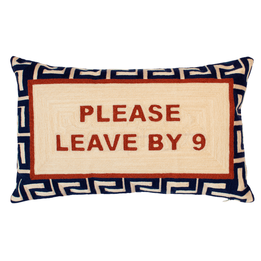 Please Leave By 9 Needlepoint Cushion - The Pillow Drop - Art Fever