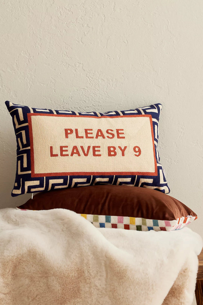 Please Leave By 9 Needlepoint Cushion - The Pillow Drop - Art Fever