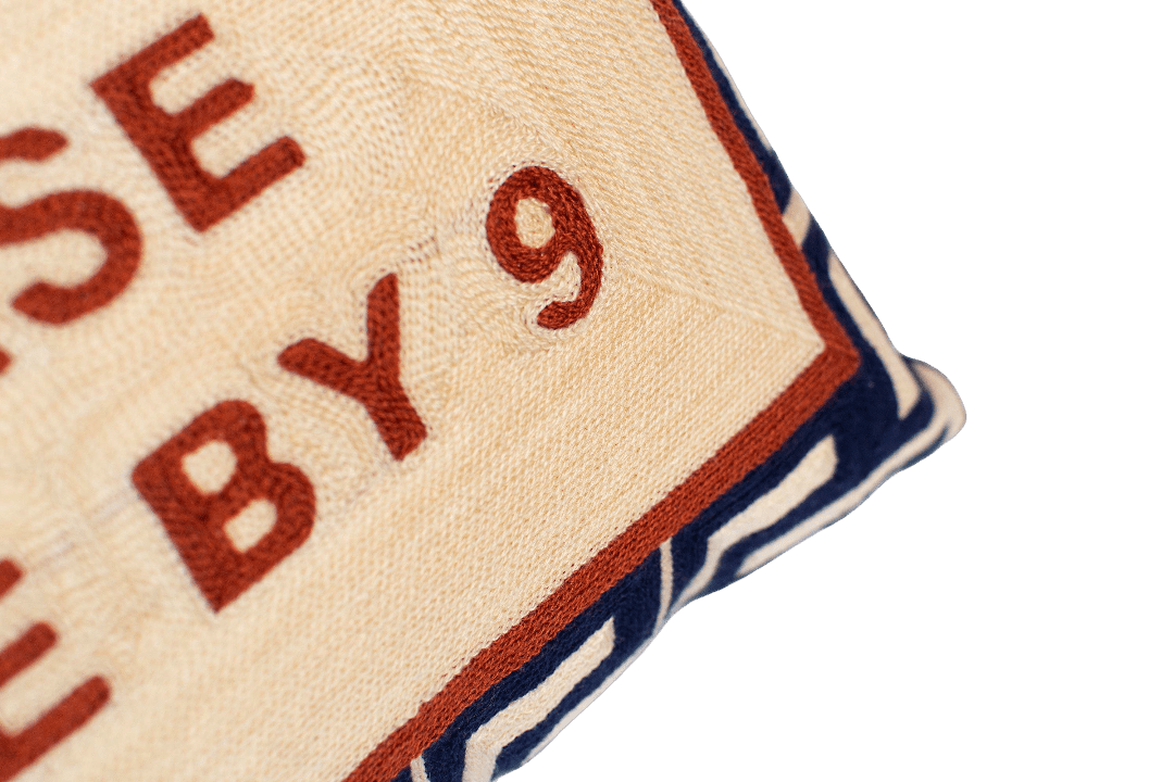 Please Leave By 9 Needlepoint Cushion - The Pillow Drop - Art Fever