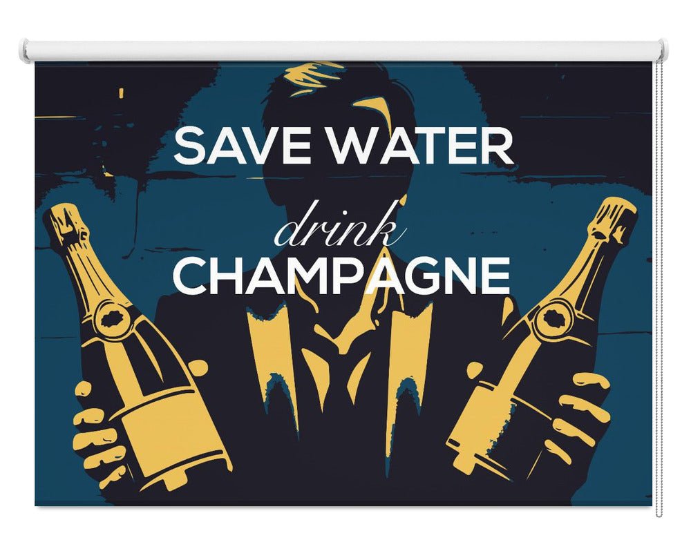 Save water - Drink champagne Printed Picture Photo Roller Blind - 1X2721185 - Art Fever - Art Fever