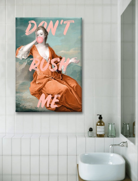 Don't Rush Me Lady Bubble Gum Quote Canvas Print Picture Wall Art - 1X2597108 - Art Fever - Art Fever