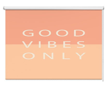 Good Vibes Only Printed Picture Photo Roller Blind - 1X2671078 - Pictufy - Art Fever