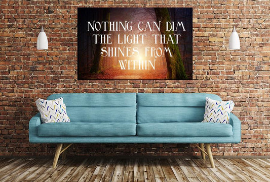 Nothing Can Dim The Light Quote Image Printed Onto A Single Panel Canvas - SPC03 - Art Fever - Art Fever