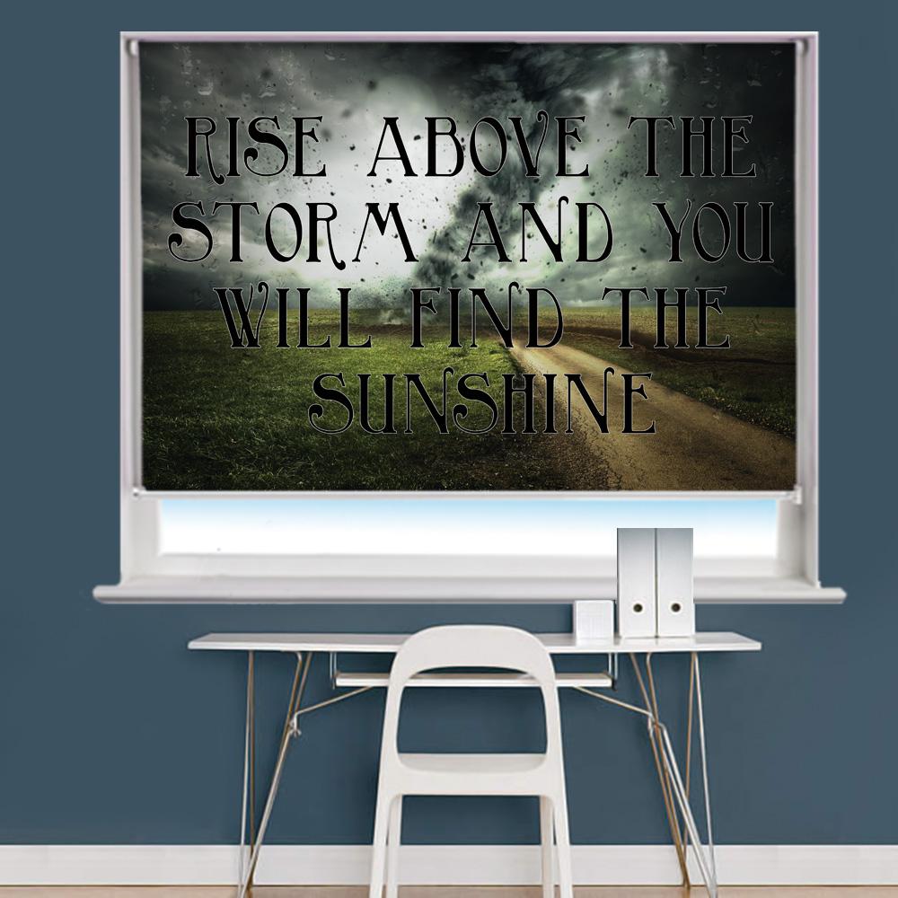 Rise Above The Storm Quote Printed Roller Blind - RB808 - Art Fever - Art Fever